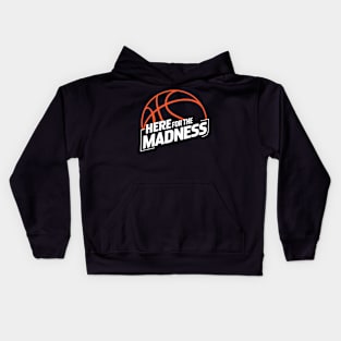 Here For The Madness Kids Hoodie